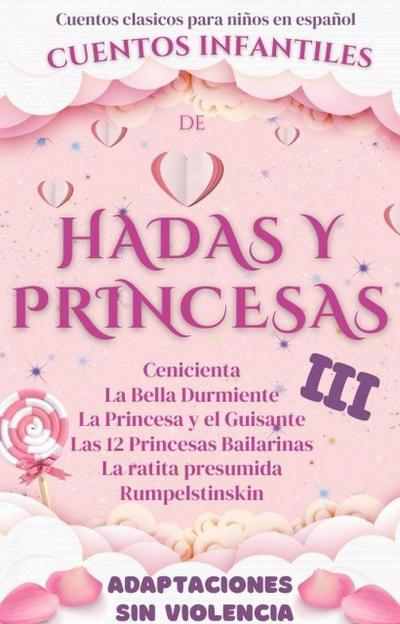Cuentos Clásicos para Niños en Español: Cuentos Infantiles de Hadas y Princesas III