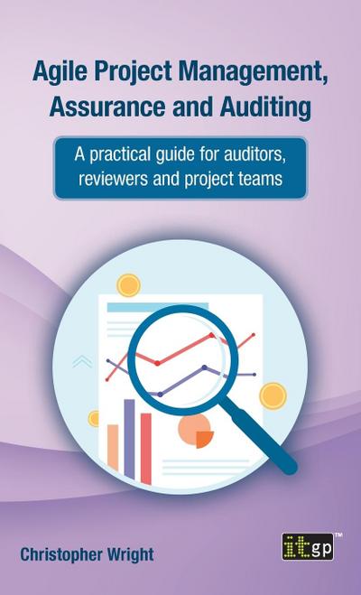 Agile Project Management, Assurance and Auditing