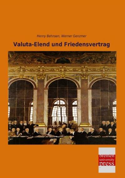 Valuta-Elend und Friedensvertrag