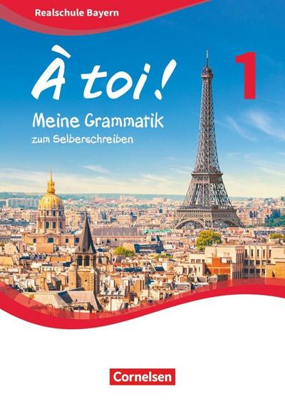 À toi ! Band 1 - Bayern - Meine Grammatik zum Selberschreiben 