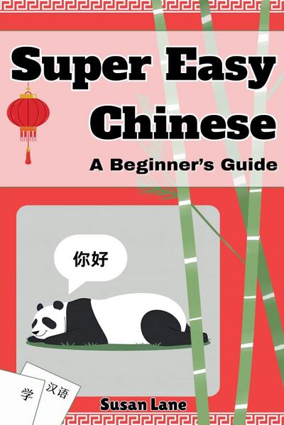 Super Easy Chinese - A Beginner’s Guide