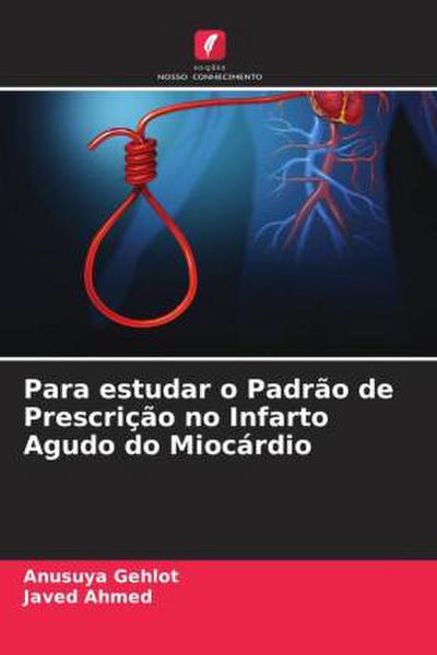 Para estudar o Padrão de Prescrição no Infarto Agudo do Miocárdio