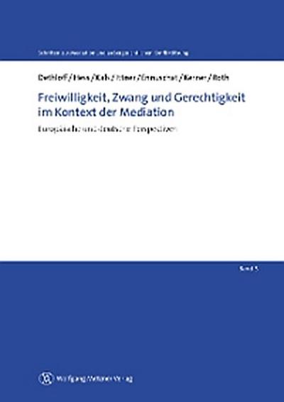 Freiwilligkeit, Zwang und Gerechtigkeit im Kontext der Mediation