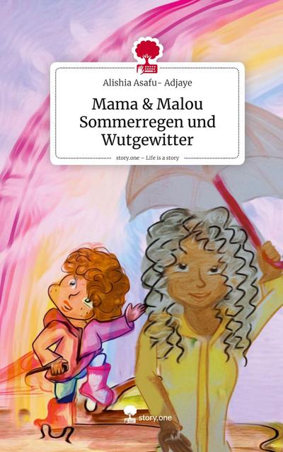 Mama & Malou Sommerregen und Wutgewitter. Life is a Story - story.one