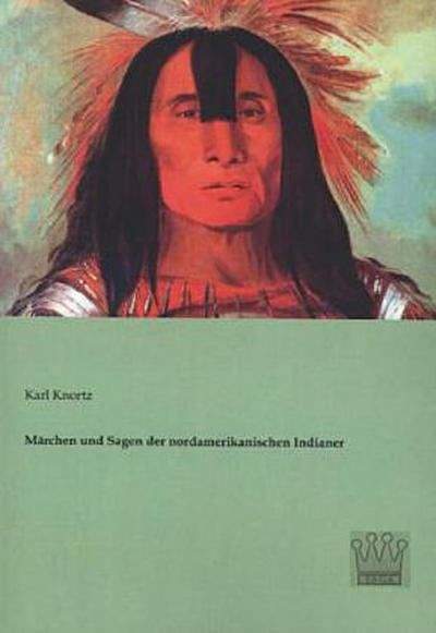 Märchen und Sagen der nordamerikanischen Indianer