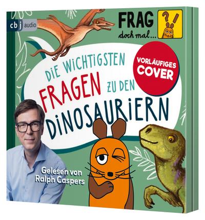 Frag doch mal die Maus: Die wichtigsten Fragen zu den Dinosauriern
