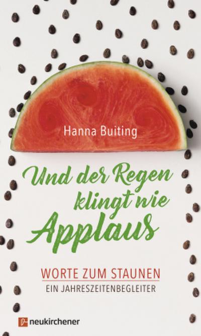 Und der Regen klingt wie Applaus