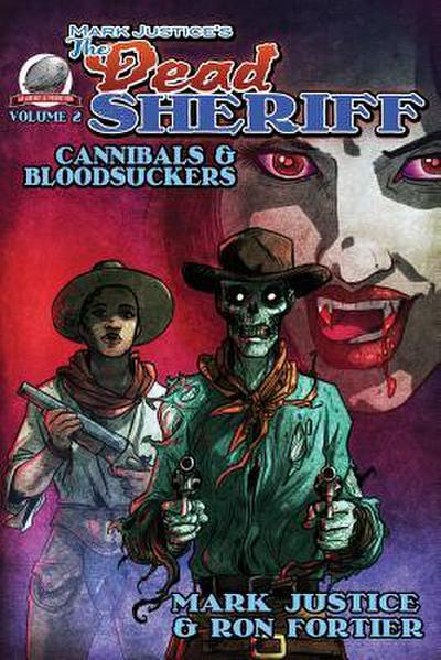Mark Justice’s The Dead Sheriff Cannibals and Bloodsuckers
