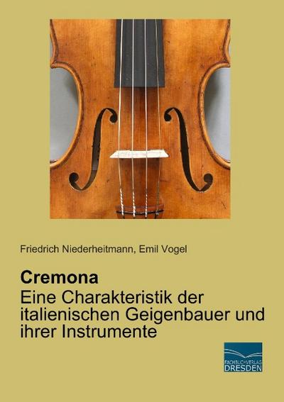 Cremona - Eine Charakteristik der italienischen Geigenbauer und ihrer Instrumente