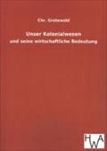 Unser Kolonialwesen