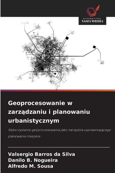 Geoprocesowanie w zarz¿dzaniu i planowaniu urbanistycznym