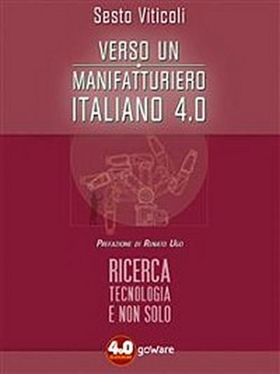 Verso un manifatturiero italiano 4.0. Ricerca, tecnologia e non solo