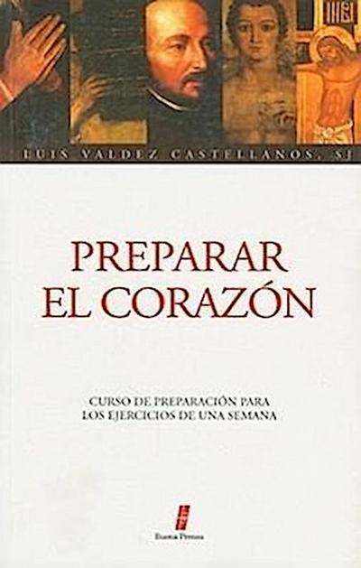 Preparar el Corazon: Curso de Preparacion Para los Ejercicios de una Semana
