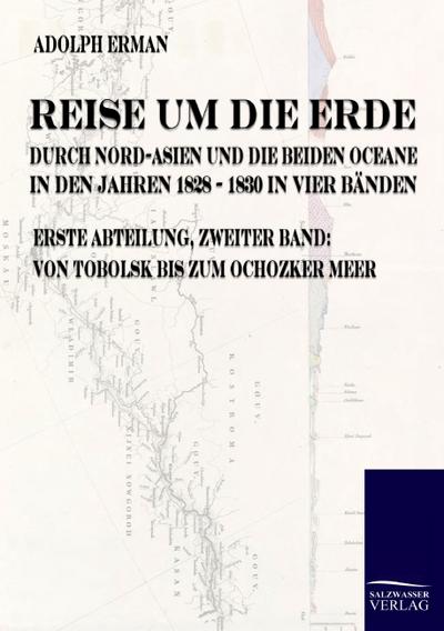 Reise um die Erde durch Nord-Asien und die beiden Oceane in den Jahren 1828 bis 1830