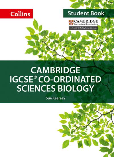 Cambridge IGCSE (TM) Co-ordinated Sciences Biology Student’s