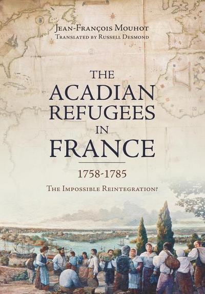 Acadian Refugees in France 1758-1785