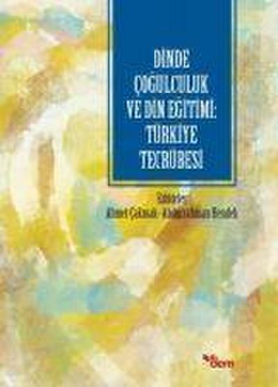 Dinde Cogulculuk ve Din Egitimi Türkiye Tecrübesi