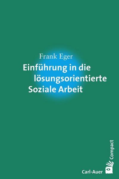 Einführung in die lösungsorientierte Soziale Arbeit