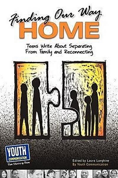 Finding Our Way Home: Teens Write about Separating from Family and Reconnecting