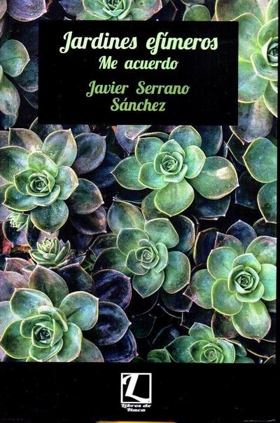 Jardines efímeros : me acuerdo