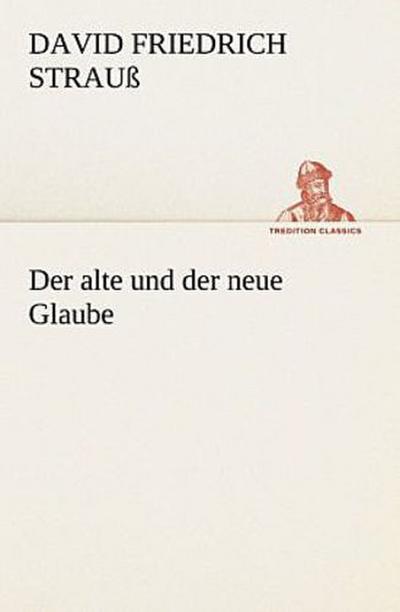 Der alte und der neue Glaube