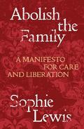 Abolish the Family