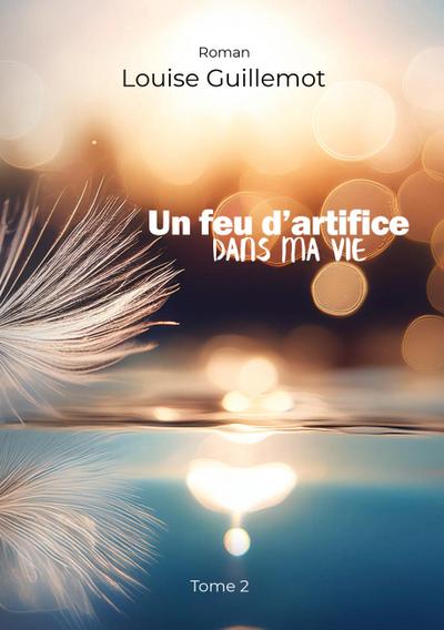 Un feu d’artifice dans ma vie