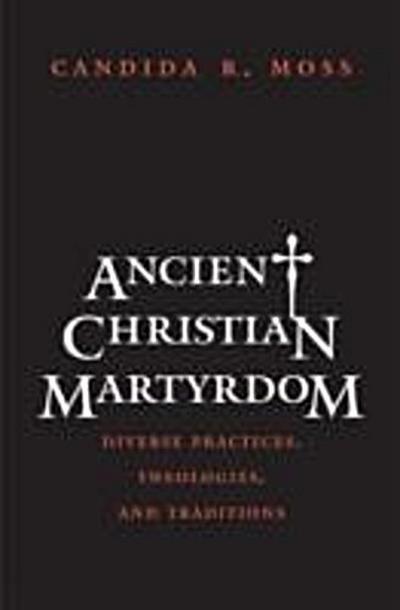 Ancient Christian Martyrdom