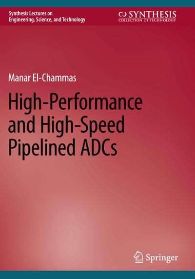 High-Performance and High-Speed Pipelined ADCs