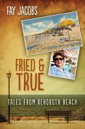 Fried & True (Tales from Rehoboth Beach, #2)