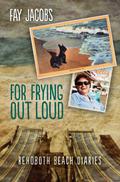 For Frying Out Loud (Tales from Rehoboth Beach, #3)
