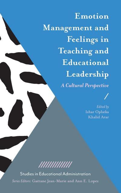 Emotion Management and Feelings in Teaching and Educational Leadership