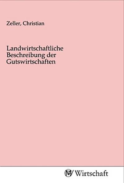 Landwirtschaftliche Beschreibung der Gutswirtschaften