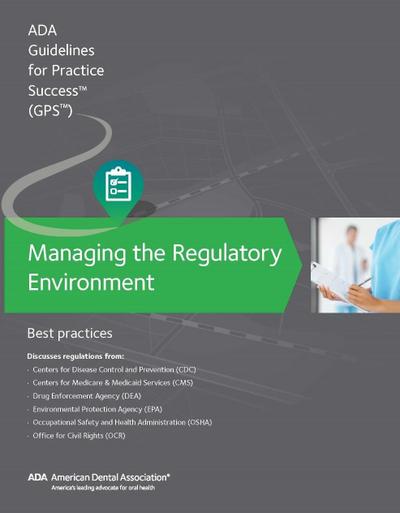 Managing the Regulatory Environment: Guidelines for Practice Success: