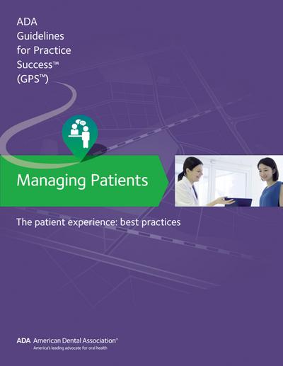 Managing Patients: The Patient Experience Guidelines for Pratctice Success