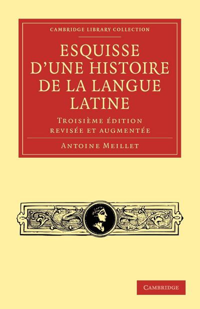 Esquisse D’Une Histoire de La Langue Latine