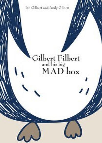 Gilbert, I: Gilbert Filbert and his big MAD box