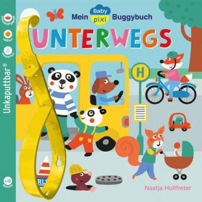 Baby Pixi (unkaputtbar) 107: Mein Baby-Pixi-Buggybuch: Unterwegs