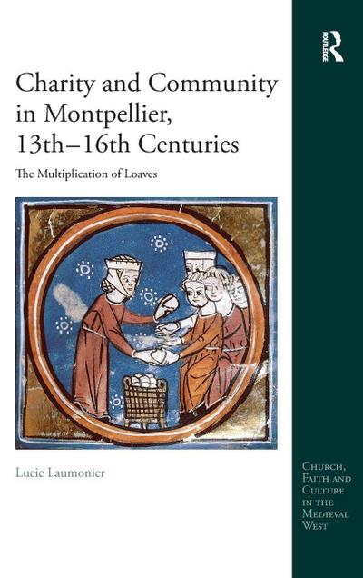 Charity and Community in Montpellier, 13th-16th Centuries