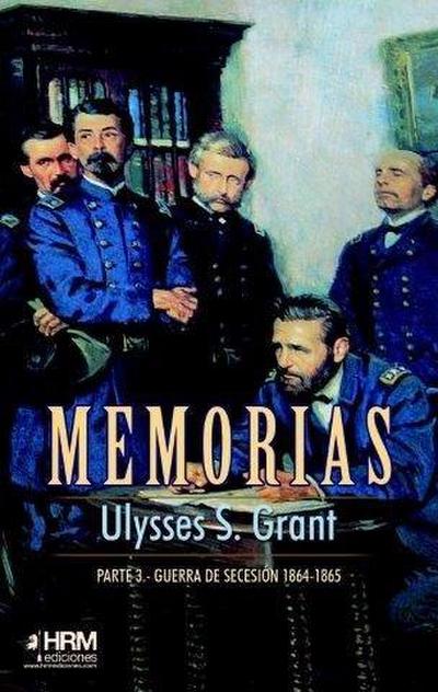 Memorias 3 : Guerra de Secesión, 1864-1865