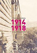 1914-1918: Guerre(s) au Luxembourg - Kriege in Luxemburg