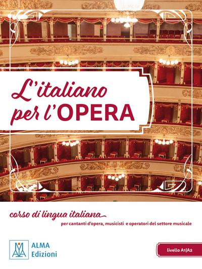 L’italiano per l’opera: corso di lingua italiana per cantanti d’opera, musicisti e operatori del settore musicale / Übungsbuch