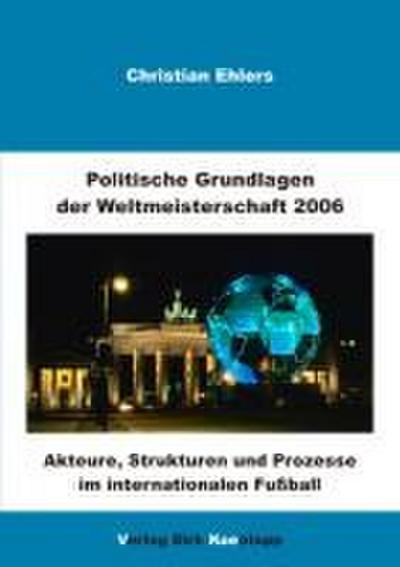 Politische Grundlagen der Weltmeisterschaft 2006