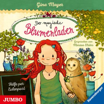 Der magische Blumenladen - Hilfe per Eulenpost, Audio-CD