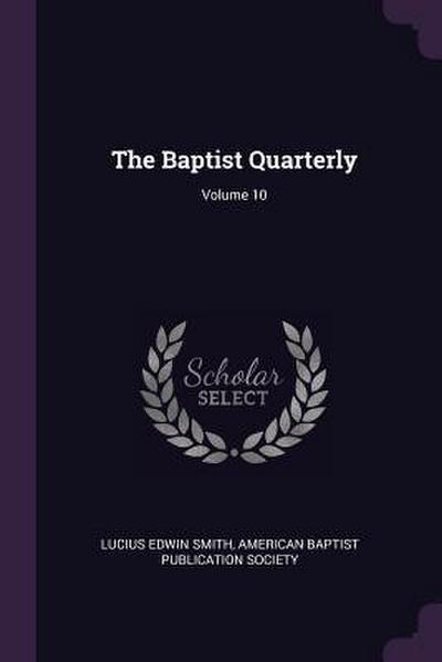 The Baptist Quarterly; Volume 10