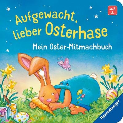 Aufgewacht, lieber Osterhase: Mein Oster-Mitmachbuch