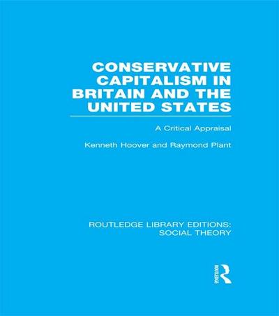 Conservative Capitalism in Britain and the United States (RLE Social Theory)