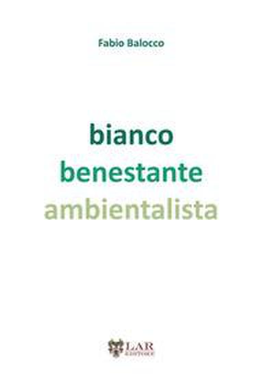 Bianco benestante ambientalista. Natura e società a cavallo di due secoli