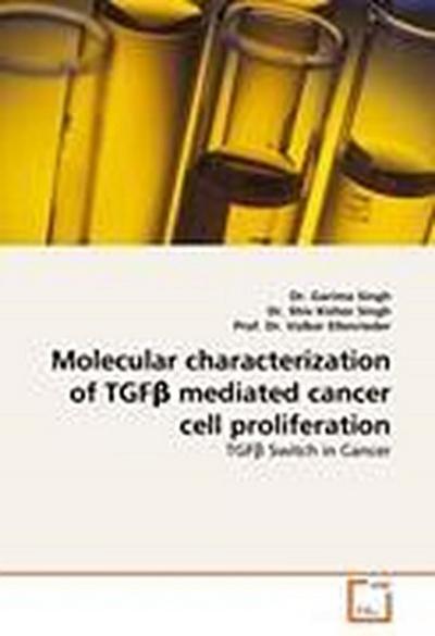 Molecular characterization of TGF  mediated cancer cell proliferation