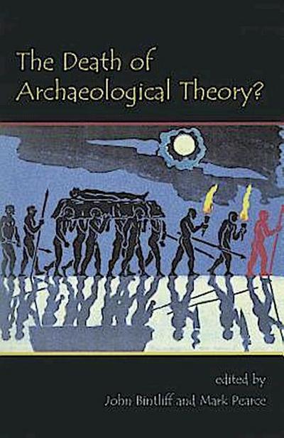 The Death of Archaeological Theory?